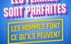 Les Femmes sont Pafaites, Les Hommes Font ce qu'ils Peuvent - Théâtre Fontaine d'Argent