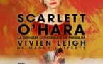 Scarlett O'Hara - La Dernière Conférence de Presse de Vivien Leigh - Théâtre de Poche, Paris