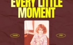 Every Little Moment