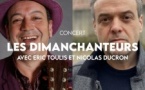 Les Dimanchanteurs avec Eric Toulis et Nicolas Ducron