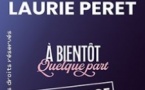 Laurie Peret - A bientôt Quelque Part (en rodage) - Tournée