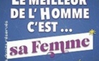 Le Meilleur de l'Homme c'est... sa Femme !