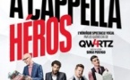 A Cappella Heros - QW4RTZ - Théâtre Fontaine, Paris