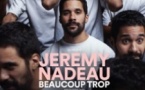 Jérémy Nadeau - Beaucoup Trop - La Cigale, Paris