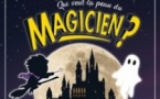 Qui Veut la Peau du Magicien ?