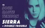 Sous Haute Tension Sierra + Double Trouble + Nawme