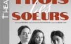 Les Trois Soeurs - Théâtre du Ranelagh, Paris