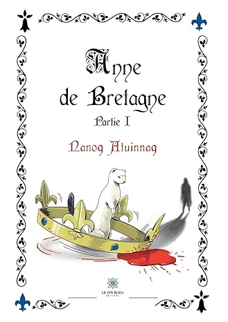 Anne de Bretagne : Une Fresque Théâtrale entre Histoire et Tragédie