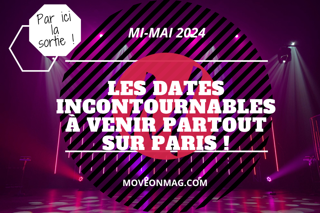 Annonce d'évènements sur Paris (mi-mai 2024)