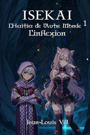 ISEKAI : L’Héritier de l’Autre Monde de Jean-Louis Vill, une épopée fascinante au cœur de la fantasy