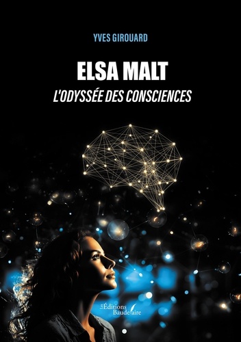 Elsa Malt : L’Odyssée des Consciences d’Yves Girouard – Une plongée vertigineuse dans le futur de l’humanité